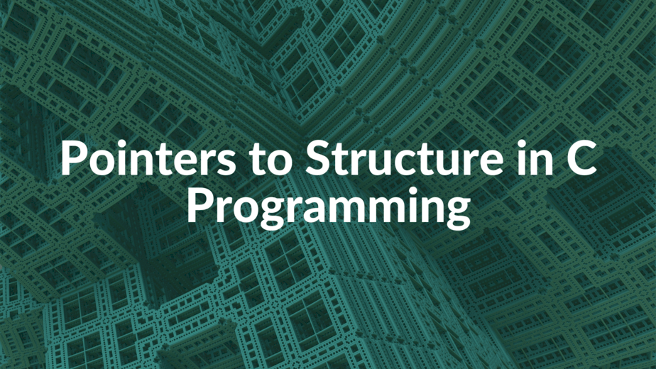 Pointers To Structure In C Programming