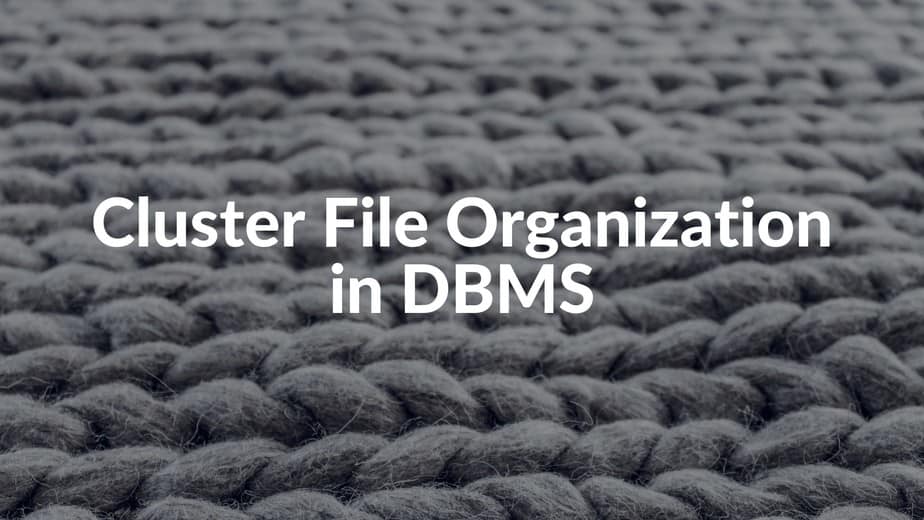 cluster-file-organization-in-database-cluster-file-organization-in