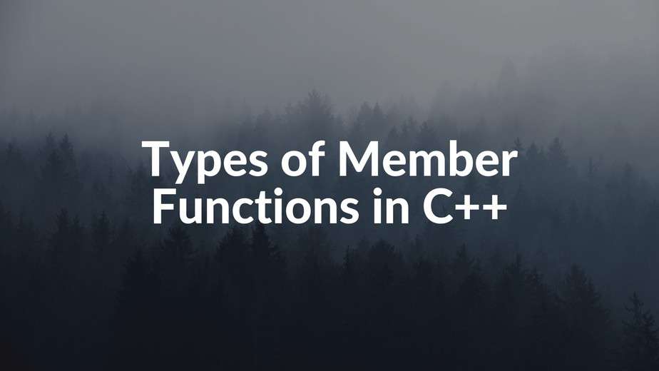 Types of Member Functions in C++