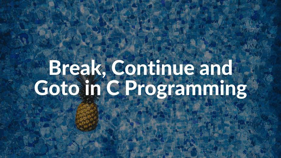 break-continue-and-goto-in-c-programming