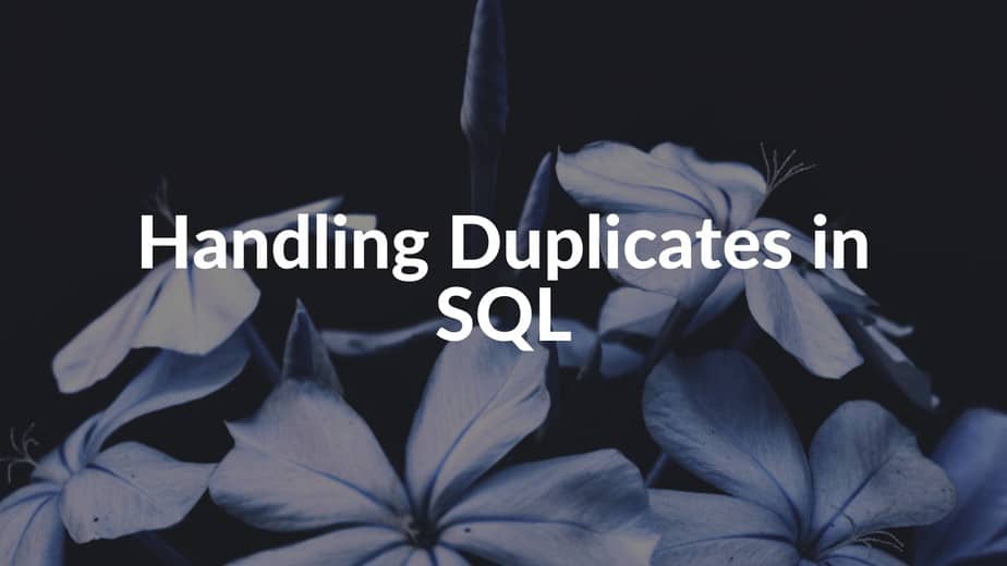 Handling Duplicates in SQL