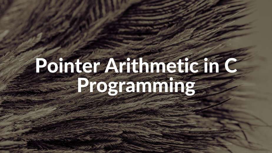 Pointer Arithmetic In C Programming