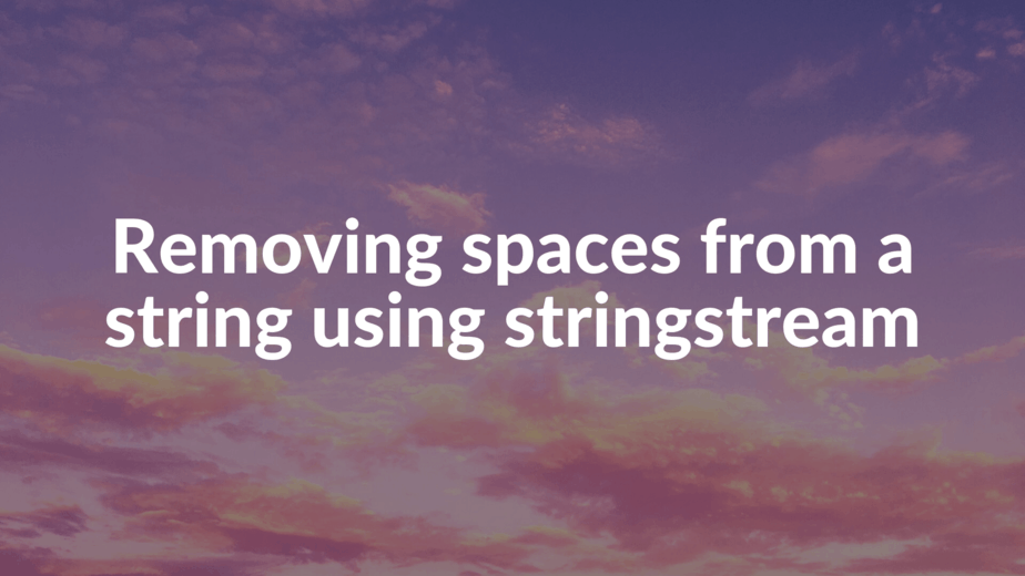 Removing Spaces from a String using stringstream