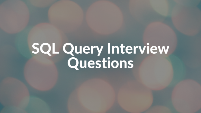 SQL Query Interview Questions