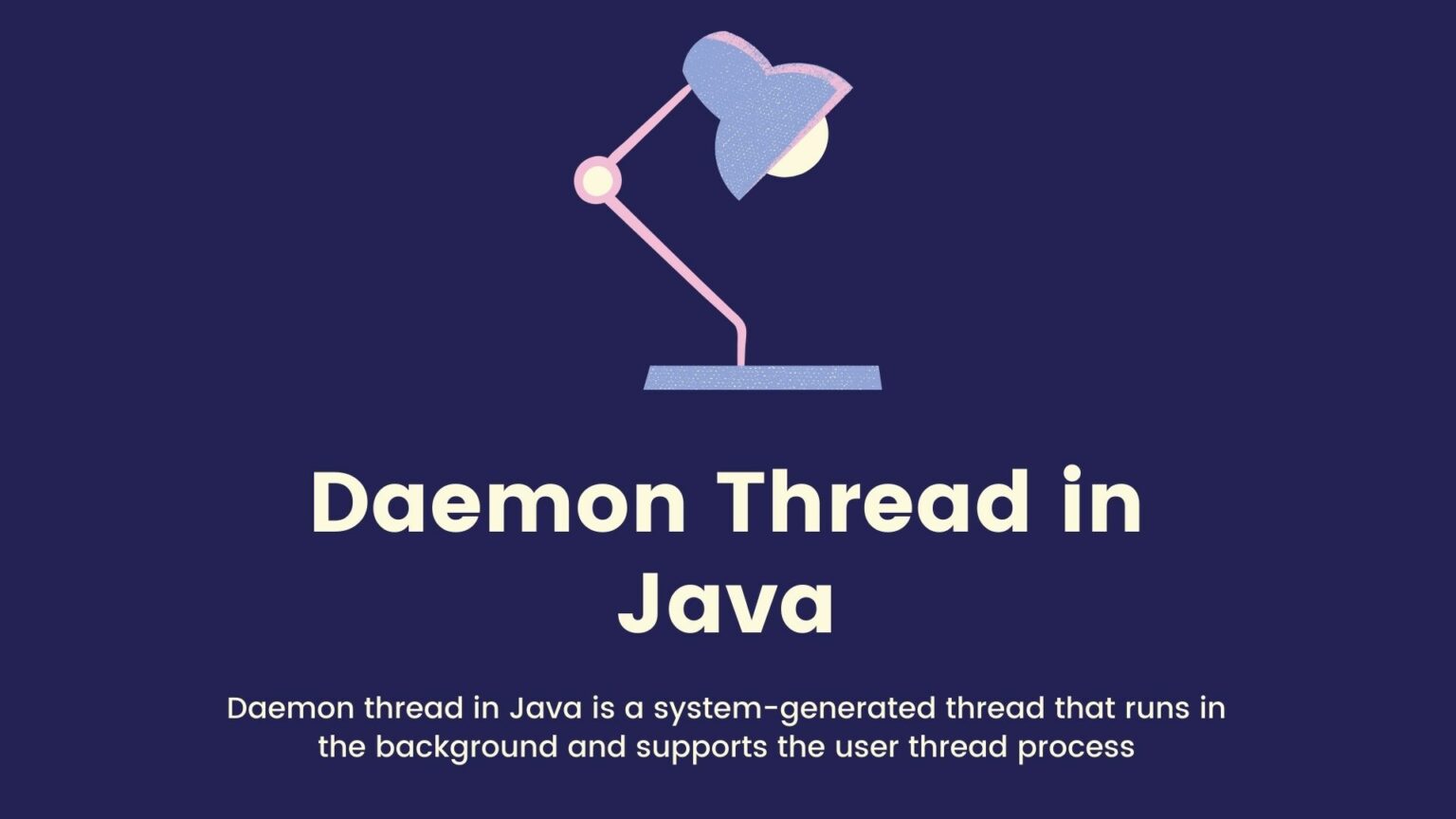 Daemon Thread in Java Daemon thread vs User thread