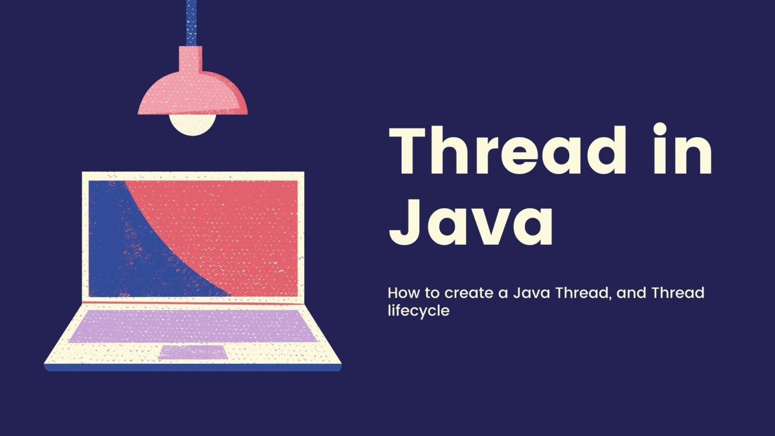 Thread In Java Java Threads Create A Thread In Java Thread Lifecycle