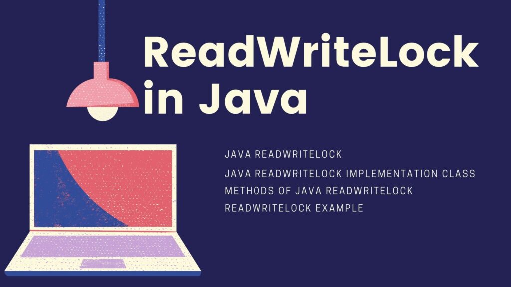 ReadWriteLock in Java Java ReadWriteLock example